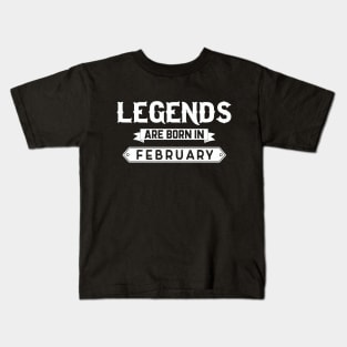 Legends Are Born In February Kids T-Shirt